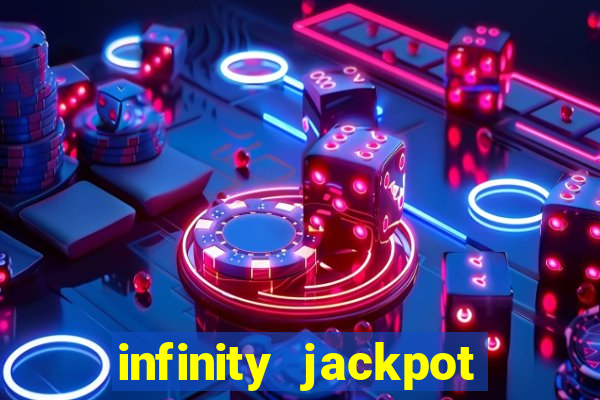 infinity jackpot casino slots