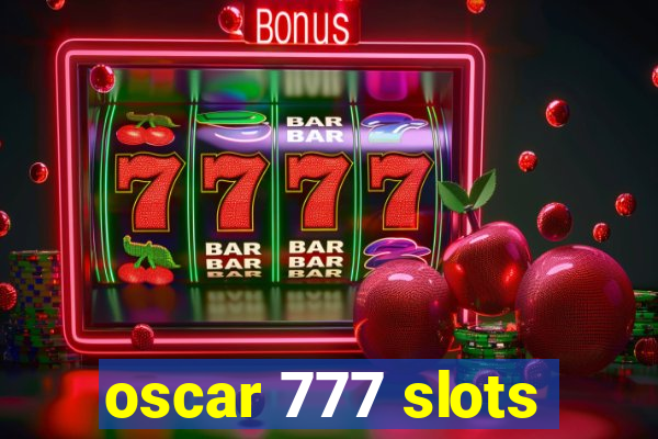 oscar 777 slots