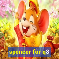 spencer for q8