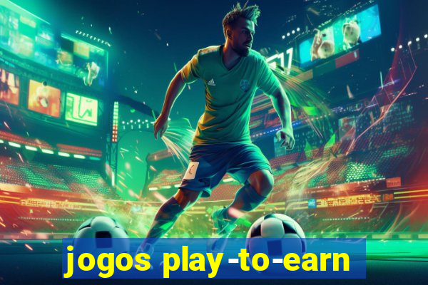 jogos play-to-earn