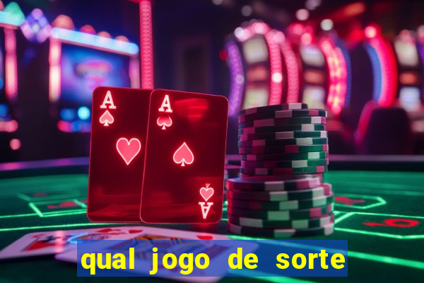 qual jogo de sorte mais facil de ganhar