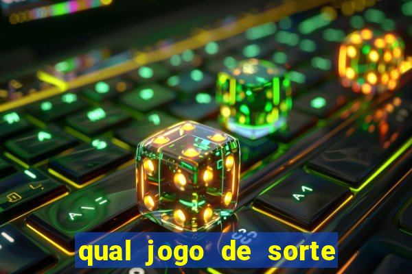 qual jogo de sorte mais facil de ganhar