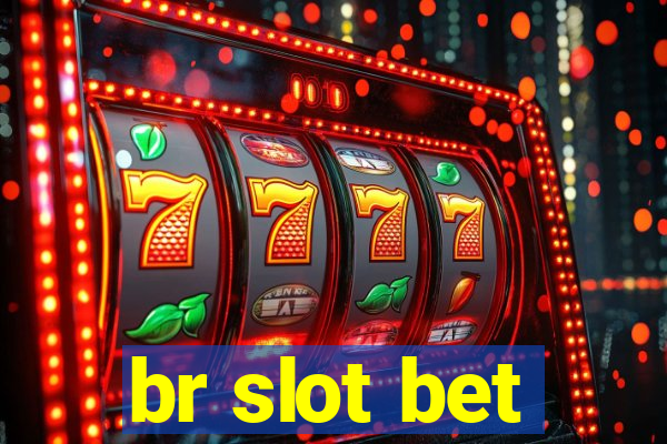 br slot bet