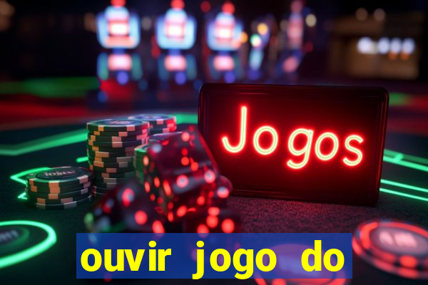 ouvir jogo do vasco ao vivo