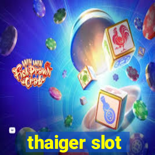 thaiger slot