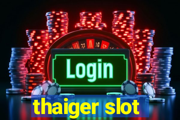 thaiger slot