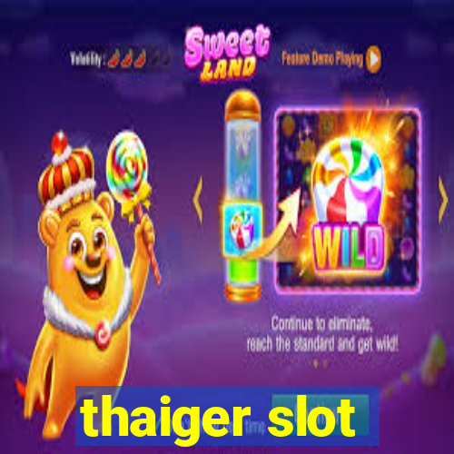 thaiger slot