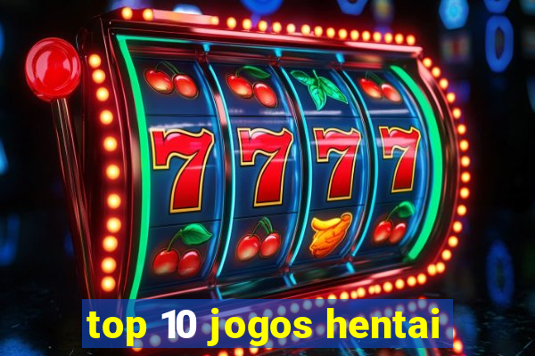 top 10 jogos hentai