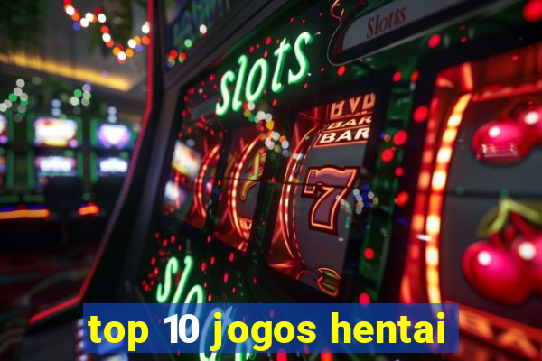 top 10 jogos hentai