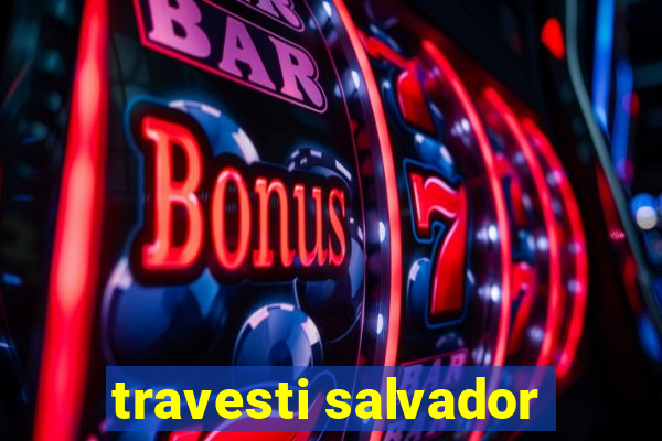 travesti salvador