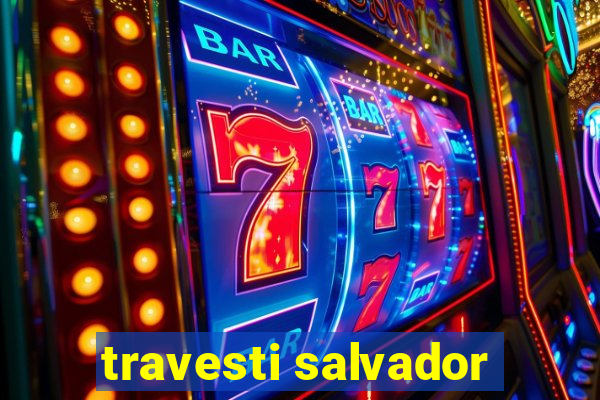 travesti salvador