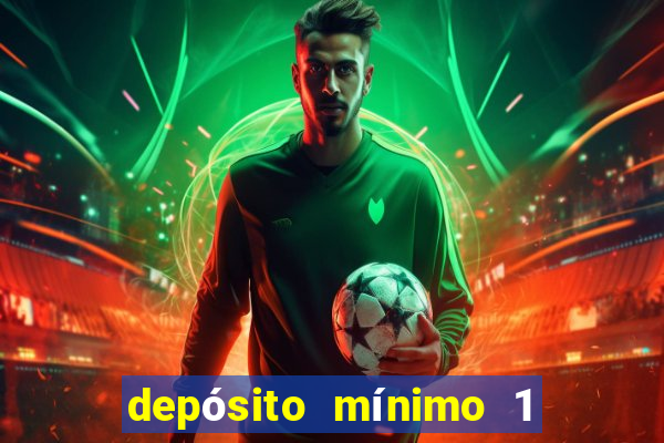 depósito mínimo 1 real bet