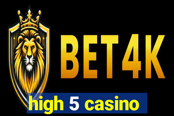 high 5 casino