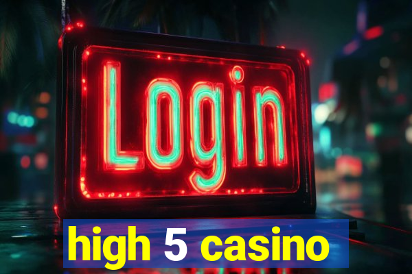 high 5 casino