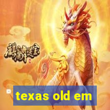 texas old em