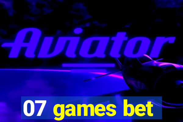 07 games bet