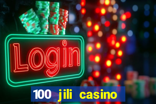 100 jili casino login philippines