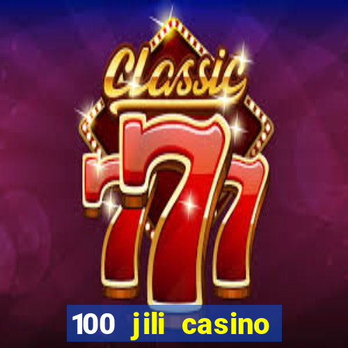 100 jili casino login philippines