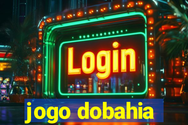 jogo dobahia