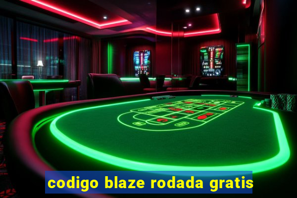 codigo blaze rodada gratis