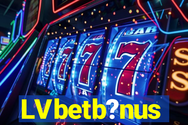 LVbetb?nus