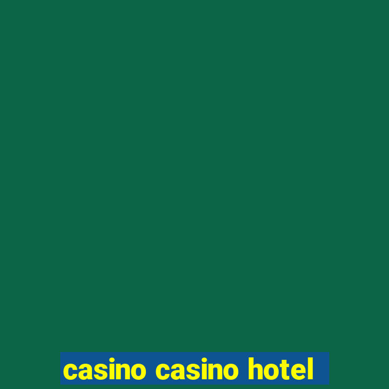 casino casino hotel