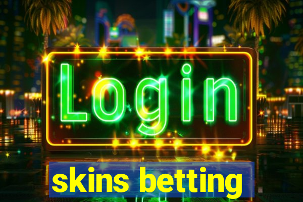 skins betting