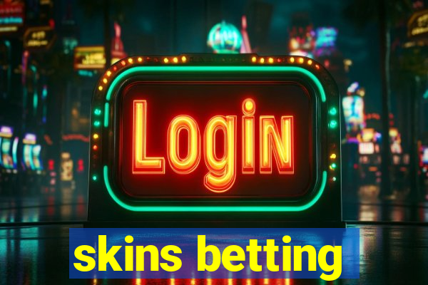 skins betting