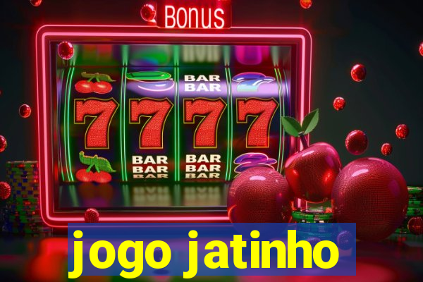 jogo jatinho