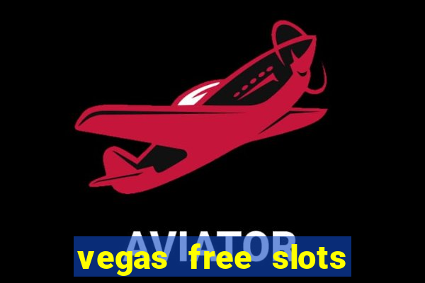 vegas free slots machine games