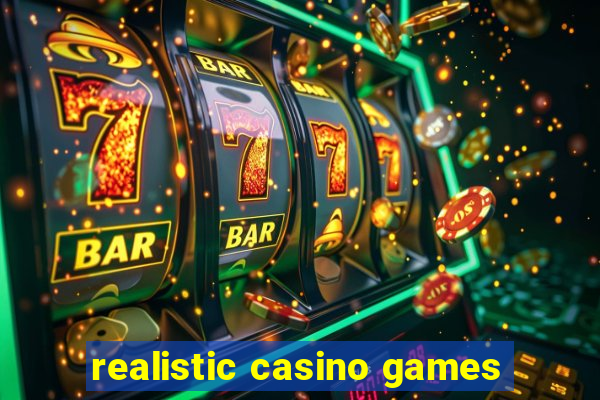 realistic casino games