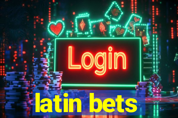 latin bets