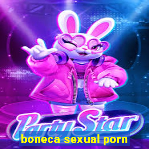 boneca sexual porn