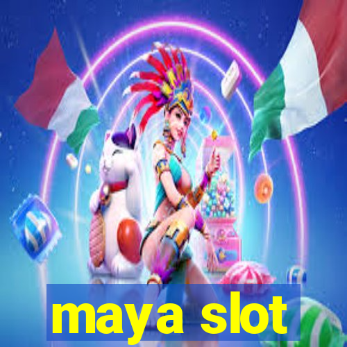 maya slot