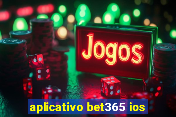 aplicativo bet365 ios