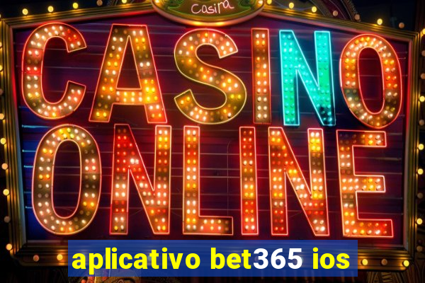 aplicativo bet365 ios