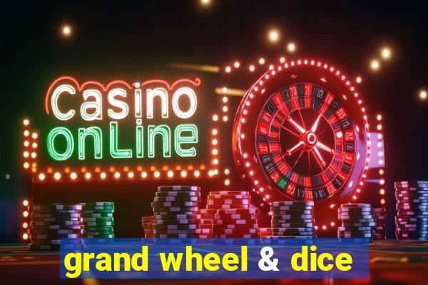 grand wheel & dice