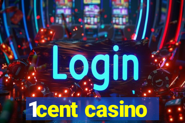 1cent casino