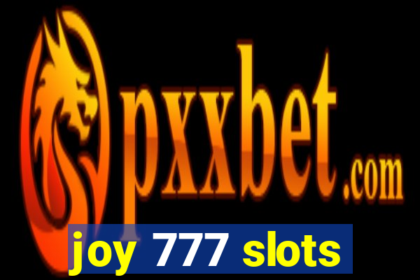 joy 777 slots