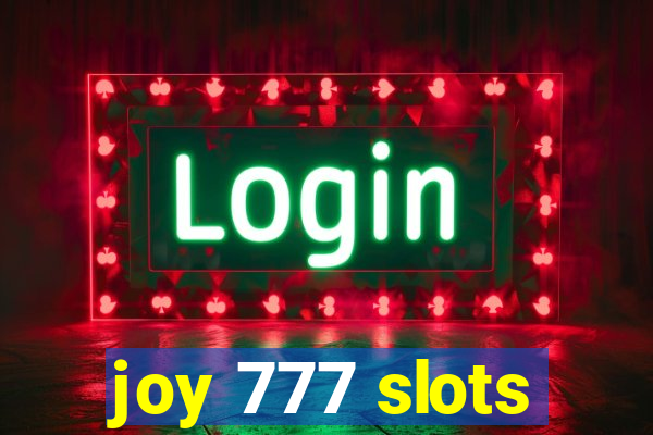 joy 777 slots