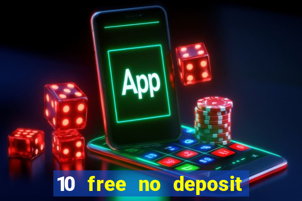 10 free no deposit casino uk