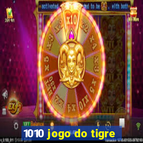 1010 jogo do tigre