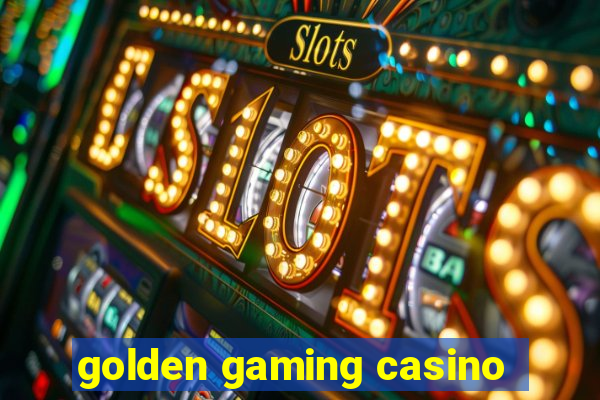 golden gaming casino