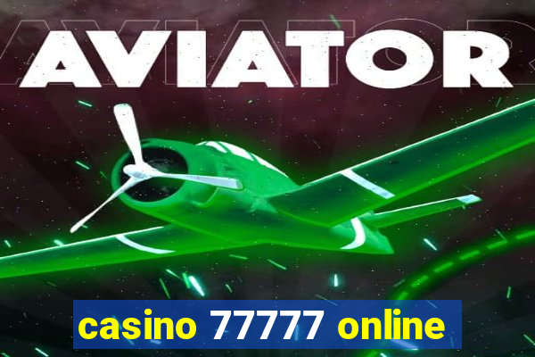 casino 77777 online