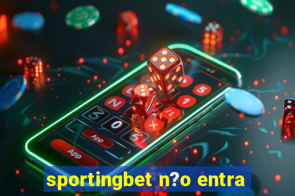 sportingbet n?o entra