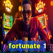 fortunate 1