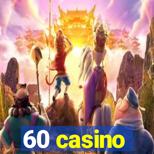 60 casino