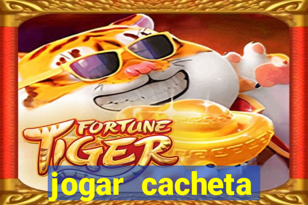 jogar cacheta online valendo dinheiro