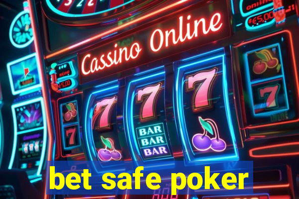 bet safe poker