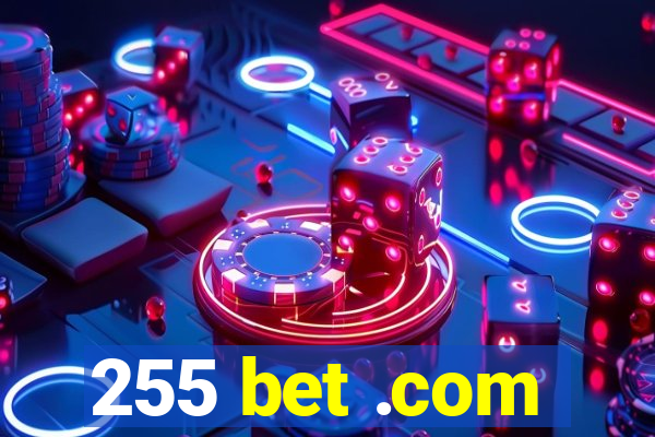 255 bet .com